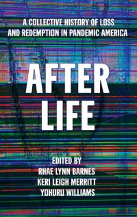 cover of the book After Life: A Collective History of Loss and Redemption in Pandemic America