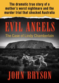 cover of the book Evil Angels: The Case of Lindy Chamberlain