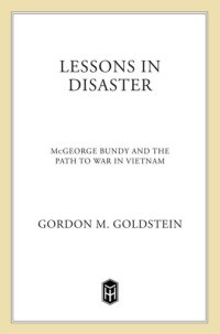 cover of the book Lessons In Disaster: McGeorge Bundy And The Path To War In Vietnam