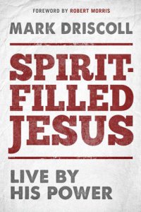 cover of the book Spirit-Filled Jesus: Live By His Power