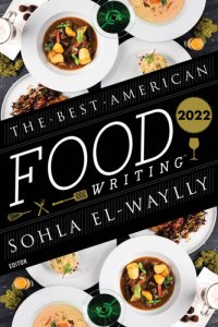 cover of the book The Best American Food Writing 2022