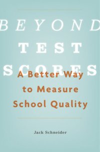 cover of the book Beyond Test Scores: A Better Way to Measure School Quality