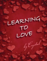 cover of the book Learning to Love: A Journey into Loving Yourself