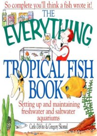 cover of the book The Everything Tropical Fish Book