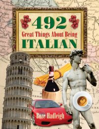 cover of the book 492 Great Things About Being Italian