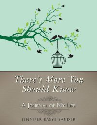 cover of the book There's More You Should Know: A Journal of My Life