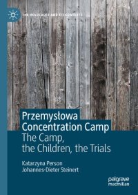 cover of the book Przemysłowa Concentration Camp: The Camp, the Children, the Trials