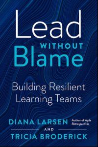 cover of the book Lead Without Blame: Building Resilient Learning Teams