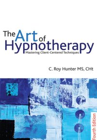 cover of the book The Art of Hypnotherapy: Mastering Client Centered Techniques: