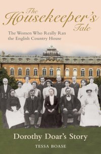 cover of the book The Housekeeper's Tale - Dorothy Doar's Story: The Women Who Really Ran the English Country House