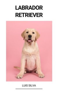 cover of the book Labrador Retriever