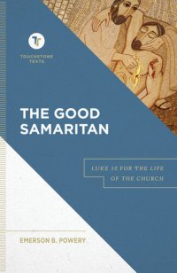 cover of the book The Good Samaritan: Luke 10 for the Life of the Church