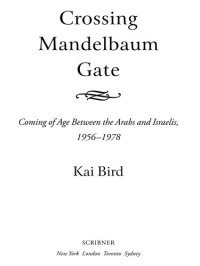 cover of the book Crossing Mandelbaum Gate: Coming of Age Between the Arabs and Israelis, 1956-1978