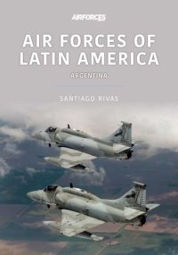 cover of the book Air Forces of Latin America: Argentina