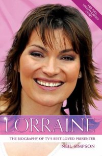 cover of the book Lorraine: The True Story of Britain's Best Loved TV Presenter