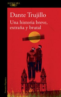 cover of the book Una historia breve, extraña y brutal