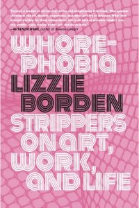 cover of the book Whorephobia: Strippers on Art, Work, and Life