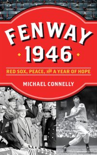 cover of the book Fenway 1946: Red Sox, Peace, and a Year of Hope