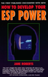 cover of the book How to Develop Your ESP Power: The First Published Encounter with SETH