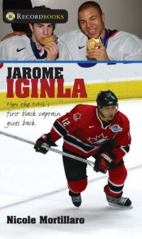 cover of the book Jarome Iginla: How the Nhl's First Black Captain Gives Back