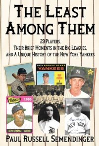 cover of the book The Least Among Them: 29 Players, Their Brief Moments in the Big Leagues, and a Unique History of the New York Yankees