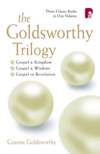 cover of the book The Goldsworthy Trilogy: Gospel & Kingdom, Wisdom & Revelation