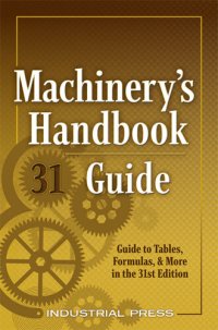 cover of the book Machinery's Handbook Guide: A Guide to Tables, Formulas, & More in the 3