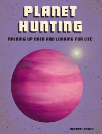 cover of the book Planet Hunting: Racking Up Data and Looking for Life