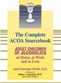 cover of the book The Complete ACOA Sourcebook: Adult Children of Alcoholics at Home, at Work and in Love