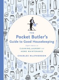 cover of the book The Pocket Butler's Guide to Good Housekeeping: Expert Advice on Cleaning, Laundry and Home Maintenance