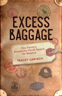 cover of the book Excess Baggage: One Family's Around-the-World Search for Balance