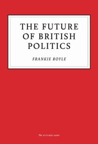 cover of the book The Future of British Politics