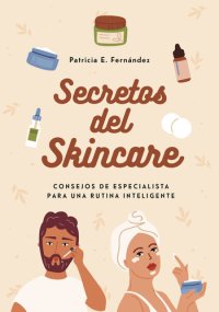 cover of the book Secretos del skincare: Consejos de especialista para una rutina inteligente