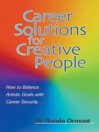 cover of the book Career Solutions for Creative People: How to Balance Artistic Goals with Career Security