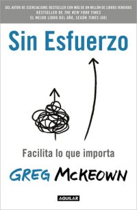 cover of the book Sin esfuerzo: Facilita lo que me importa