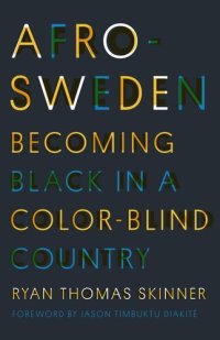 cover of the book Afro-Sweden: Becoming Black in a Color-Blind Country