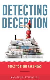 cover of the book Detecting Deception: Tools to Fight Fake News