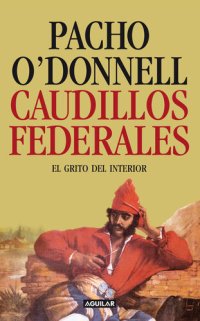 cover of the book Caudillos federales: El grito del interior