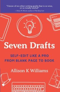 cover of the book Seven Drafts: Self-Edit Like a Pro from Blank Page to Book