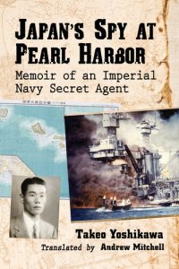 cover of the book Japan's Spy at Pearl Harbor: Memoir of an Imperial Navy Secret Agent