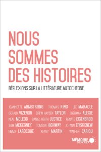 cover of the book Nous sommes des histoires: Réflexions sur la littérature autochtone