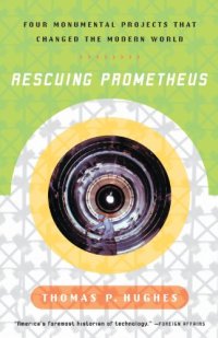 cover of the book Rescuing Prometheus Four Monumental Projects that Changed Our World