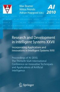 cover of the book Research and Development in Intelligent Systems XXVII: Incorporating Applications and Innovations in Intelligent Systems XVIII Proceedings of AI-2010, The Thirtieth SGAI International Conference on Innovative Techniques and Applications of Artificial Inte