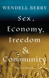 cover of the book Sex, Economy, Freedom, & Community: Eight Essays