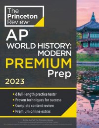 cover of the book Princeton Review AP World History: Modern Premium Prep, 2023: 6 Practice Tests + Complete Content Review + Strategies & Techniques