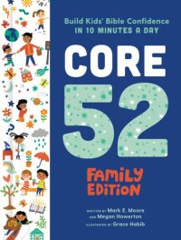 cover of the book Core 52 Family Edition: Build Kids' Bible Confidence in 10 Minutes a Day: A Daily Devotional