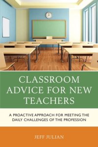 cover of the book Classroom Advice for New Teachers: A Proactive Approach for Meeting the Daily Challenges of the Profession