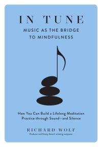 cover of the book In Tune: Music as the Bridge to Mindfulness