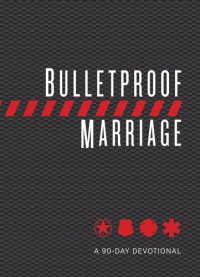 cover of the book Bulletproof Marriage: A 90-Day Devotional