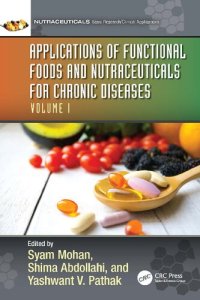 cover of the book Applications of Functional Foods and Nutraceuticals for Chronic Diseases, Volume I